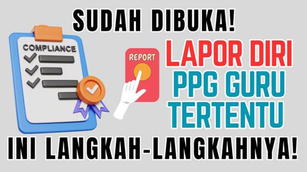 Cara Lapor Diri PPG Guru Tertentu, Ini Dokumen yang Dibutuhkan