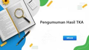 Pengumuman Hasil TKA 2025 Cek Nilainya Sekarang Lewat Kemendikdasmen