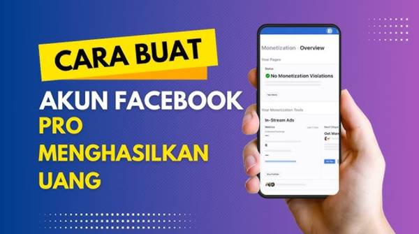 Cara Daftar FB Pro untuk Pemula, Akun Bisa Langsung Dimonetisasi