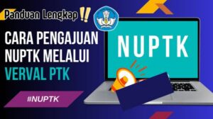 Cara Pengajuan NUPTK Lewat Verval PTK Terbaru, Guru Wajib Tahu Alurnya