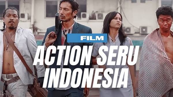 Film Action Indonesia Terbaik Sepanjang Masa, Paling Seru dan Rating Tertinggi