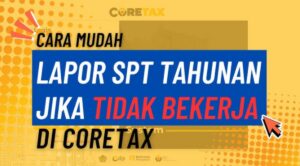 Cara Lapor SPT Nihil untuk yang Tidak Berpenghasilan, Simak Panduan Lengkapnya