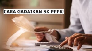 Cara Mengajukan Pinjaman dengan Jaminan SK PNS di Bank Dengan Mudah