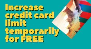 Increase Your Credit Card Limit Temporarily With This Simple Trick ...