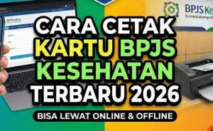Cara Cetak Kartu BPJS Online Tanpa Harus Ke Kantor Terbaru 2026