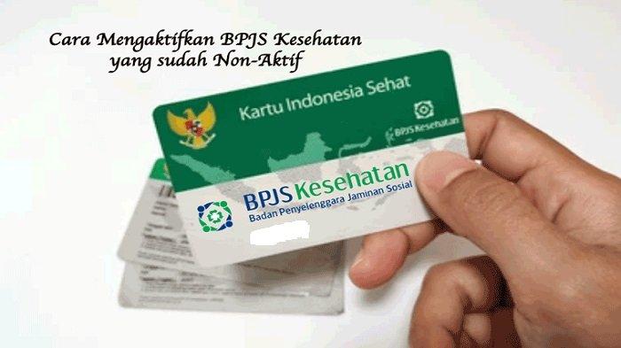 Simak! Inilah Cara Mengaktifkan BPJS Kesehatan yang Sudah Tidak Aktif ... Simak! Inilah Cara Mengaktifkan BPJS Kesehatan yang Sudah Tidak Aktif ...