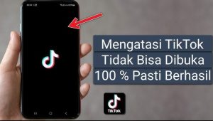 Mengapa Tiktok Tidak Bisa Dibuka Hari Ini dan Solusinya