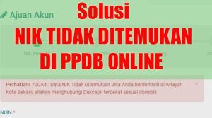 NIK Tidak Terdaftar di PPDB? Ini Cara Mengatasinya