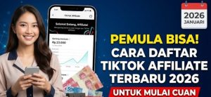 Panduan Daftar Tiktok Affiliate Terbaru yang Mudah