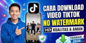 Panduan Download Video Tiktok Ke Format Mp4 Tanpa Watermark
