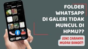 Panduan Mengembalikan Folder Whatsapp Image Yang Hilang