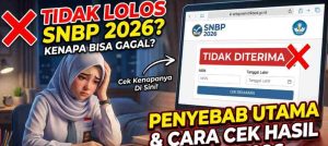 SNBP Tidak Bisa Finalisasi? Ini Penyebab & Cara Mengatasinya