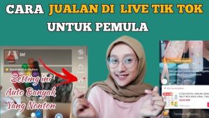 Tutorial Jualan Di Tiktok Shop Untuk Pemula