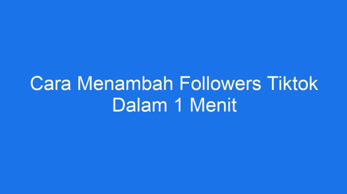 Cara Menambah Followers Tiktok Organik