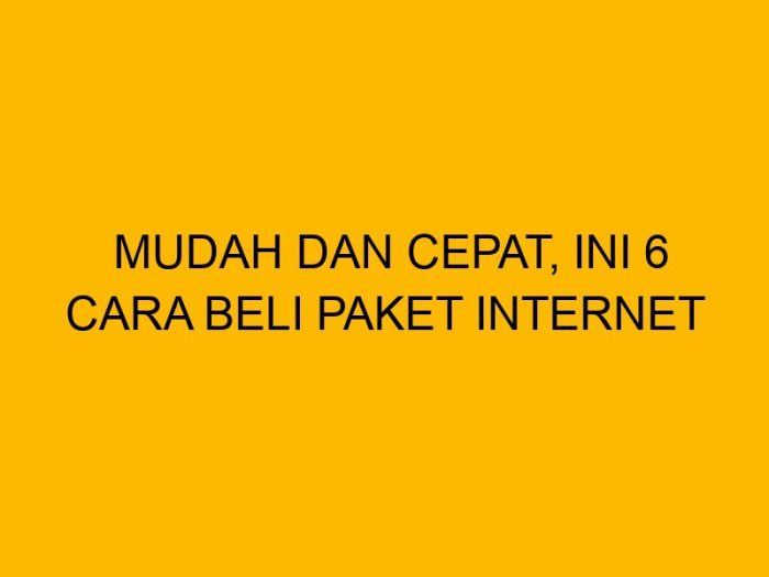 Cara Beli Paket Internet Unlimited Murah