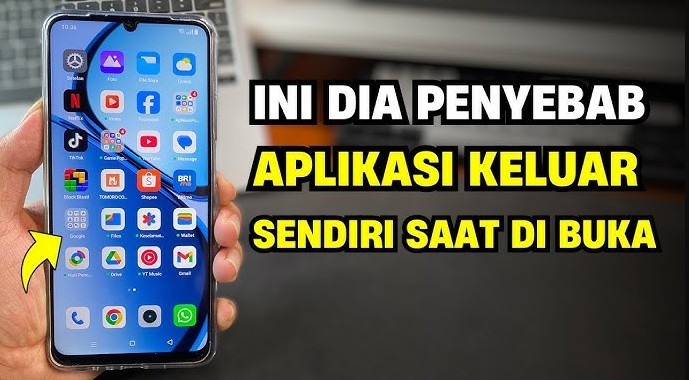 Aplikasi Sering Keluar Sendiri Ini Penyebab dan Perbaikannya