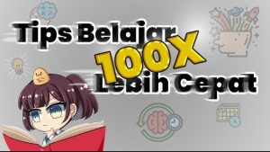 Cara Belajar Lebih Efektif Agar Cepat Paham dan Tidak Mudah Lupa