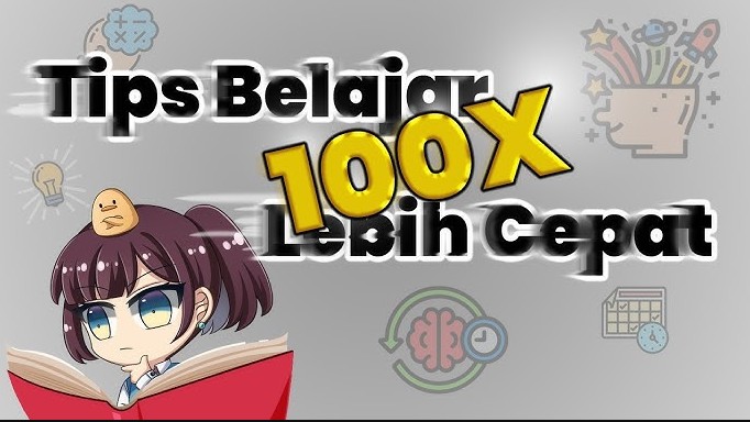Cara Belajar Lebih Efektif Agar Cepat Paham dan Tidak Mudah Lupa