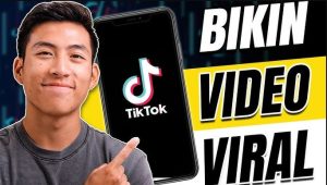Cara Membuat Video TikTok Viral dengan Konten Menarik dan FYP