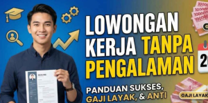 Cara Mencari Kerja Tanpa Pengalaman untuk Fresh Graduate 2026
