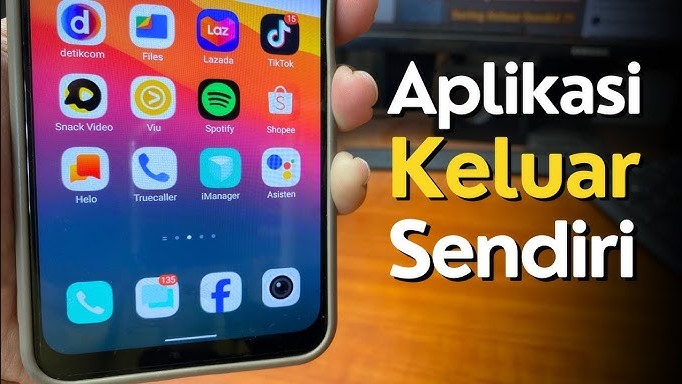 Cara Mengatasi Aplikasi yang Sering Keluar: Aplikasi Sering Keluar Sendiri, Ini Penyebab Dan Perbaikannya