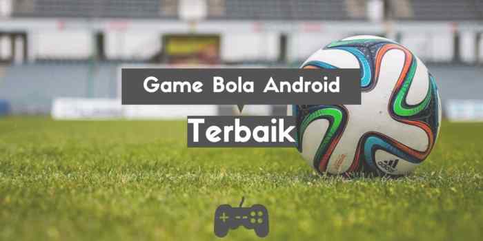 Game Bola Android Terbaik 2026 Offline dan Online Gratis