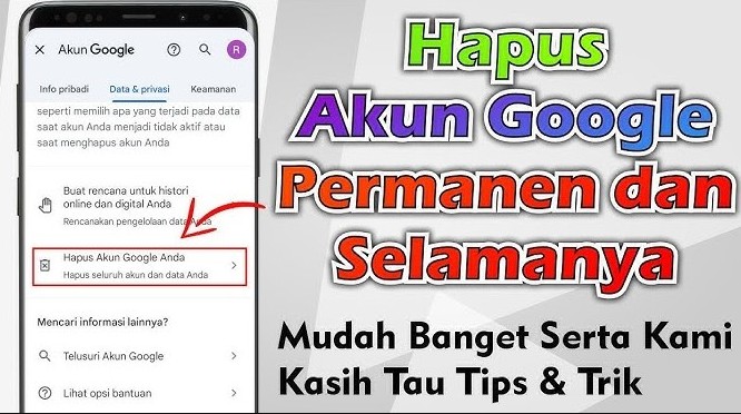 Pentingnya Menghapus Akun Google yang Tidak Terpakai: Cara Menghapus Akun Google Dari HP Yang Sudah Tidak Terpakai Agar Privasi Tetap Terjaga