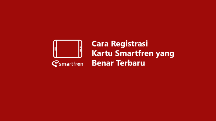 Cara Registrasi Kartu Smartfren Baru dan Lama Anti Gagal
