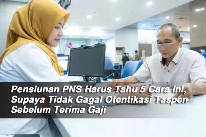 Pensiunan PNS Harus Tahu 5 Cara Ini, Supaya Tidak Gagal Otentikasi ...